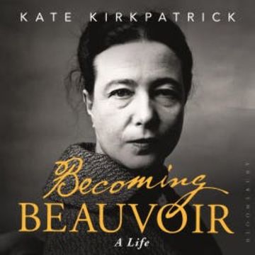 Becoming Beauvoir audiobook, Kate Kirkpatrick