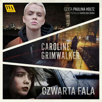 Czwarta Fala audiobook, Caroline Grimwalker