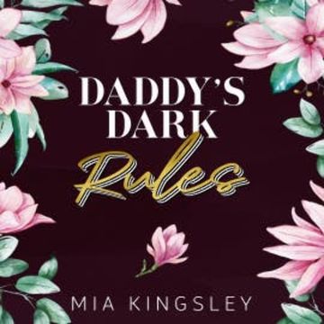 Daddy's Dark Rules audiobook, Mia Kingsley