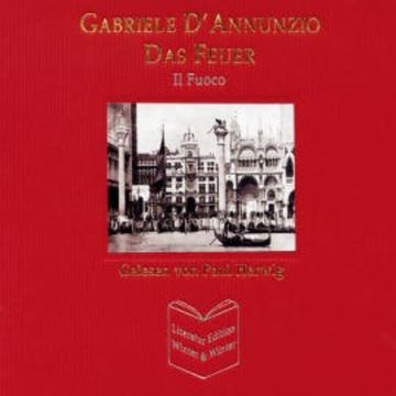Das Feuer - Gabriele D'Annunzio audiobook, Gabriele D'Annunzio