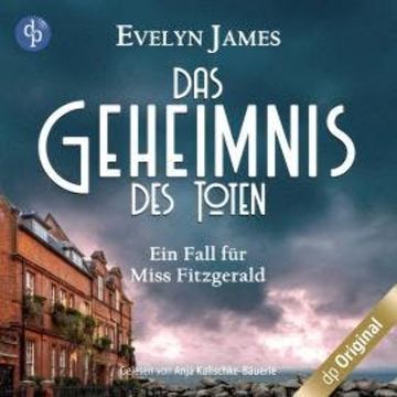 Das Geheimnis des Toten - Ein Fall für Miss Fitzgerald-Reihe, Band 2 (Ungekürzt) audiobook, Evelyn James