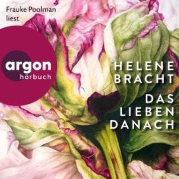 Das Lieben danach (Ungekürzte Lesung) audiobook, Helene Bracht