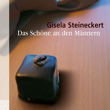 Das Schöne an den Männern audiobook, Gisela Steineckert