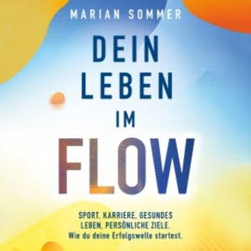 Dein Leben im Flow audiobook, Marian Sommer