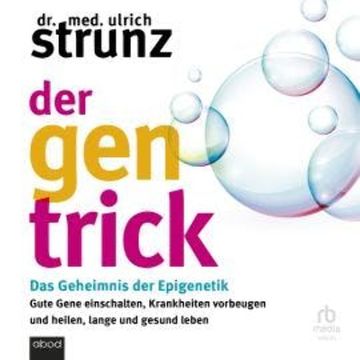 Der Gen-Trick audiobook, Dr. med. Ulrich Strunz