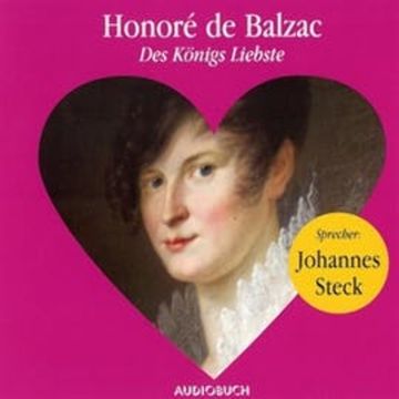 Des Königs Liebste audiobook, Honoré de Balzac