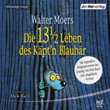 Die 13 1/2 Leben des Käpt'n Blaubär - das Original audiobook, Walter Moers