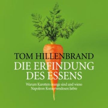 Die Erfindung des Essens audiobook, Tom Hillenbrand