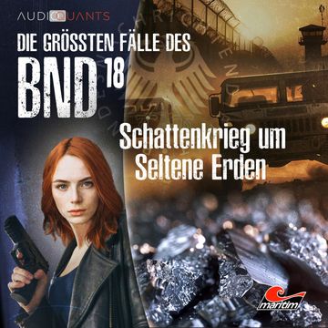 Die größten Fälle des BND, Folge 18: Schattenkrieg um Seltene Erden audiobook, Christoph Lehmann, Daniel Oliver Bachmann
