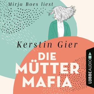 Die Mütter-Mafia, Kerstin Gier