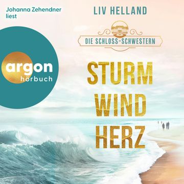 Die Schloss-Schwestern: Sturmwindherz - Die Schloss-Schwestern-Trilogie, Band 1 (Ungekürzte Lesung) audiobook, Liv Helland