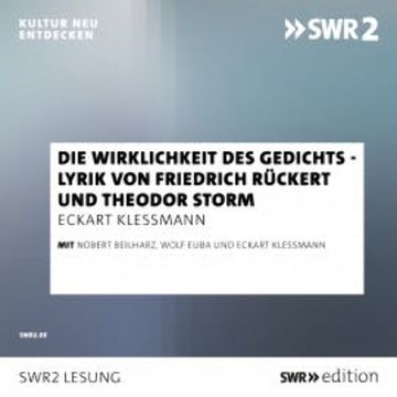 Die Wirklichkeit des Gedichts - Lyrik von Friedrich Rückert und Theodor Storm audiobook, Friedrich Rückert