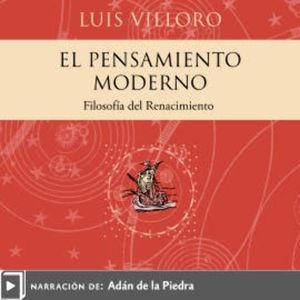 El pensamiento moderno, Luis Villoro