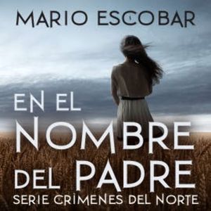 En el nombre del Padre, Mario Escobar