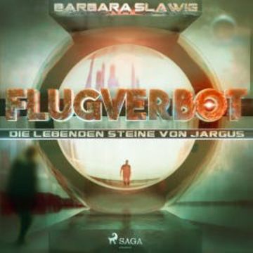 Flugverbot - Die lebenden Steine von Jargus (Ungekürzt) audiobook, Barbara Slawig