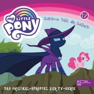 Folge 17: Rainbow Dash, die Retterin (Das Original Hörspiel zur TV-Serie) audiobook, Angela Strunck