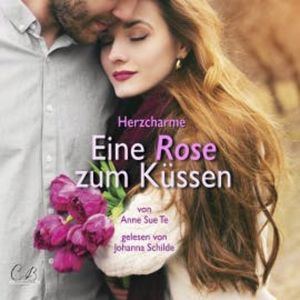Herzcharme - Eine Rose zum Küssen, Anne Sue Te