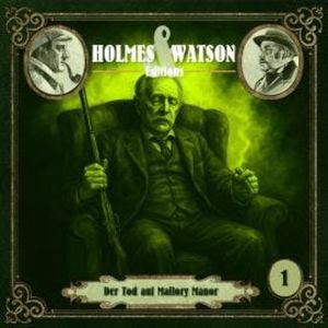 Holmes & Watson, Folge 1: Editions: Der Tod auf Mallory Manor (Ungekürzt), Andreas Masuth, Peter Krüger
