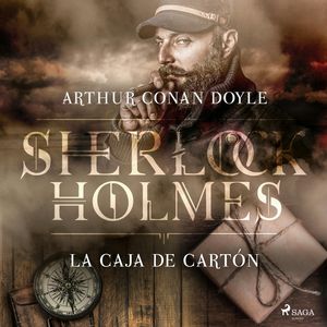 La caja de cartón (Sherlock Holmes), Sir Arthur Conan Doyle