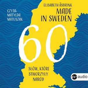 Made in Sweden. 60 słów, które stworzyły naród, Elisabeth Asbrink