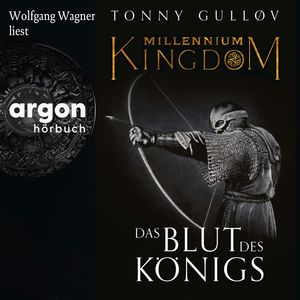 Millennium Kingdom: Das Blut des Königs - Die Millennium Kingdom Reihe, Band 2 (Ungekürzte Lesung), Tonny Gulløv