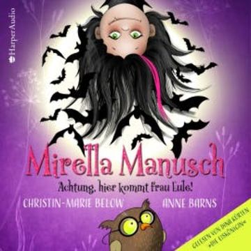 Mirella Manusch – Achtung, hier kommt Frau Eule! (ungekürzt) audiobook, Anne Barns