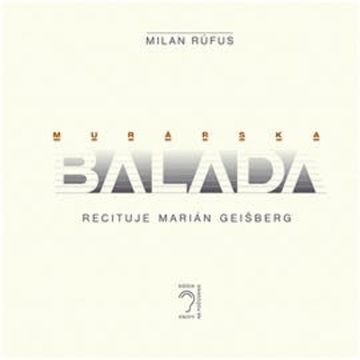 Murárska balada audiobook, Milan Rúfus
