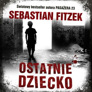 Ostatnie dziecko, Sebastian Fitzek