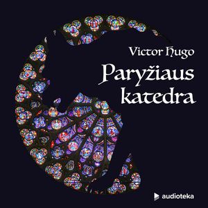 PARYŽIAUS KATEDRA, Victor Hugo