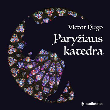 PARYŽIAUS KATEDRA audiobook, Victor Hugo