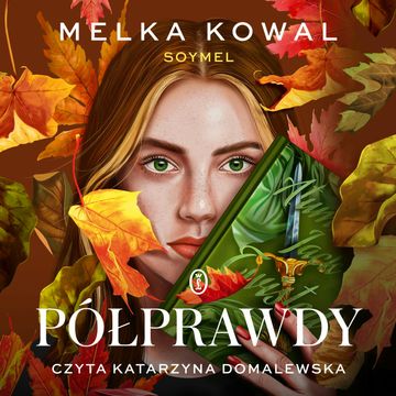 Półprawdy audiobook, Melka Kowal