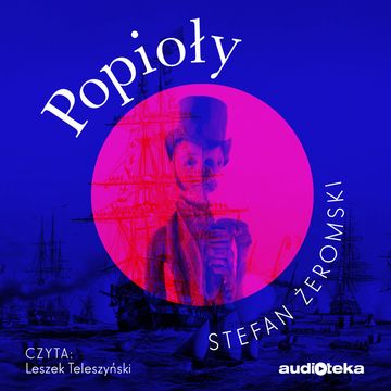 Popioły audiobook, Stefan Żeromski