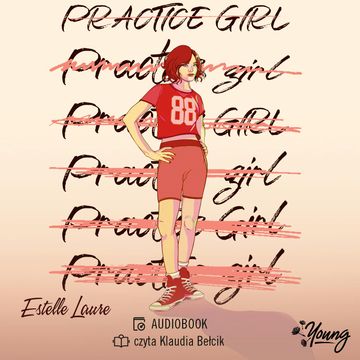Practice Girl audiobook, Estelle Laure, Wydawnictwo Kobiece
