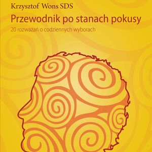 Przewodnik po stanach pokusy, ks. Krzysztof Wons SDS