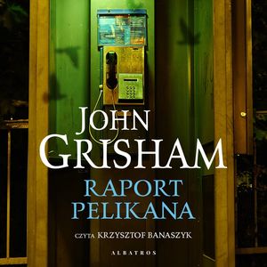 Raport Pelikana, John Grisham