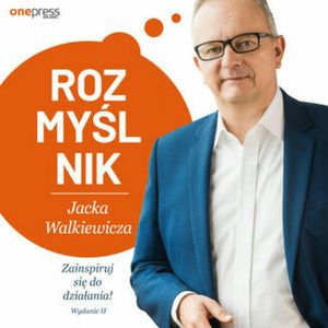 Rozmyślnik Jacka Walkiewicza. Zainspiruj się do działania! Wydanie 2, Jacek Walkiewicz