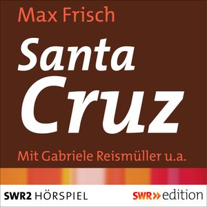 Santa Cruz, Max Frisch