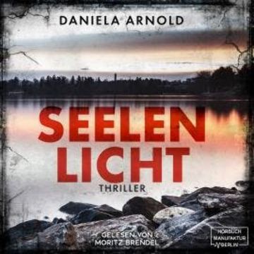 Seelenlicht (ungekürzt) audiobook, Daniela Arnold