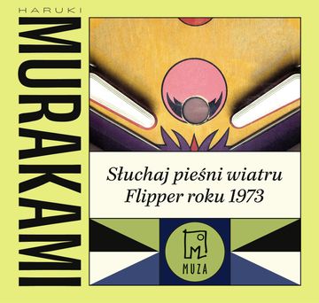 Słuchaj pieśni wiatru. Flipper roku 1973. audiobook, Haruki Murakami