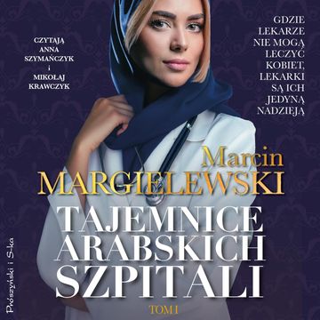 Tajemnice arabskich szpitali. Tom 1 audiobook, Marcin Margielewski