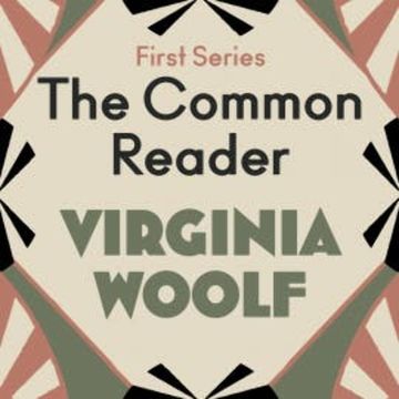 The Common Reader: First Series audiobook, Virginia Woolf