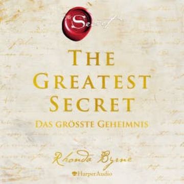 The Greatest Secret – Das größte Geheimnis (ungekürzt) audiobook, Rhonda Byrne