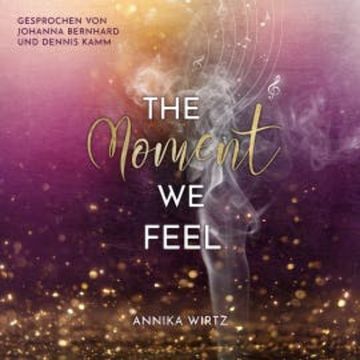 The Moment we Feel audiobook, Annika Wirtz