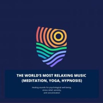 The World's Most Relaxing Music (meditation, yoga, hypnosis), Robert A. Hayworth