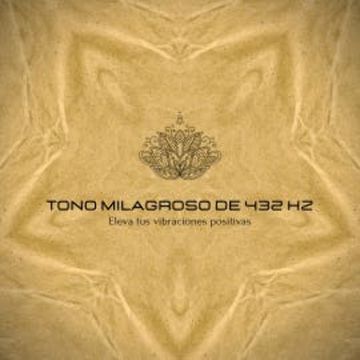 Tono Milagroso de 432 Hz – Eleva tus vibraciones positivas audiobook, Instituto de Terapias Complementarias