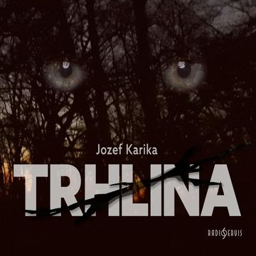Trhlina audiobook, Jozef Karika