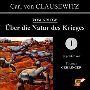 Über die Natur des Krieges (Vom Kriege 1), Carl von Clausewitz