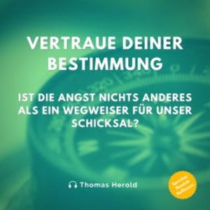 Vertraue Deiner Bestimmung, Thomas Herold
