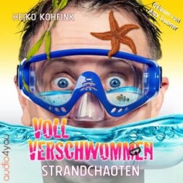 Voll verschwommen: Strandchaoten audiobook, Heiko Kohfink