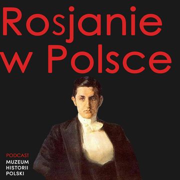 Wielka emigracja Rosjan do Polski audiobook, Muzeum Historii Polski